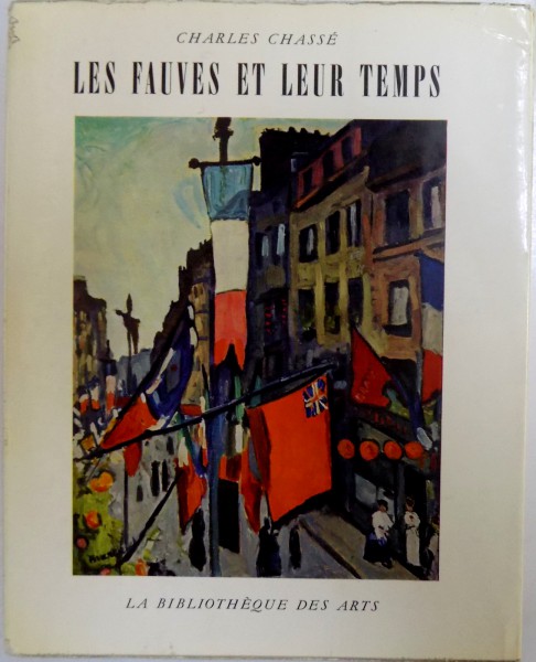 LES FAUVES ET LEUR TEMPS par CHARLES CHASSE , 1963