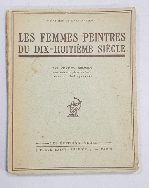 LES FEMMES PEINTRES DU XVIII e SIECLE par CHARLES OULMONT , 60 DE HELIOGRAVURI , 1928