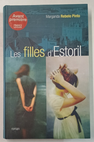 LES FILLES D 'ESTORIL par MARGARIDA REBELO PINTO , roman , 2012