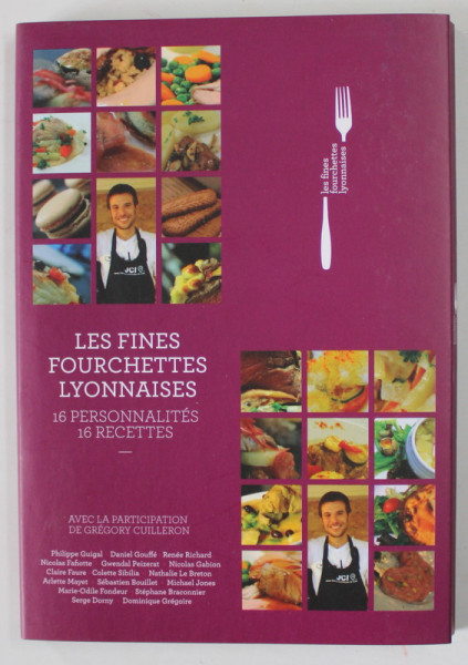 LES FINES FOURCHETTES LYONNAISES , 16 PERSONNALITES , 16 RECETTES , 2010 , CD INCLUS