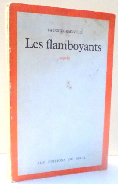 LES FLAMBOYANTS par PATRICK GRAINVILLE , 1976