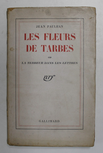 LES FLEURS DE TARBES OU LA TERREUR DANS LES LETTRES par JEAN PAULHAN , 1941