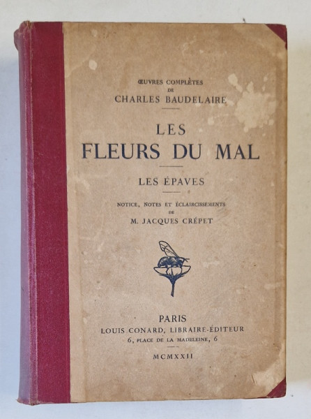 LES FLEURS DU MAL / LES EPAVES par CHARLES BAUDELAIRE , 1922 , EXEMPLAR SEMNAT DE SERBAN CIOCULESCU :