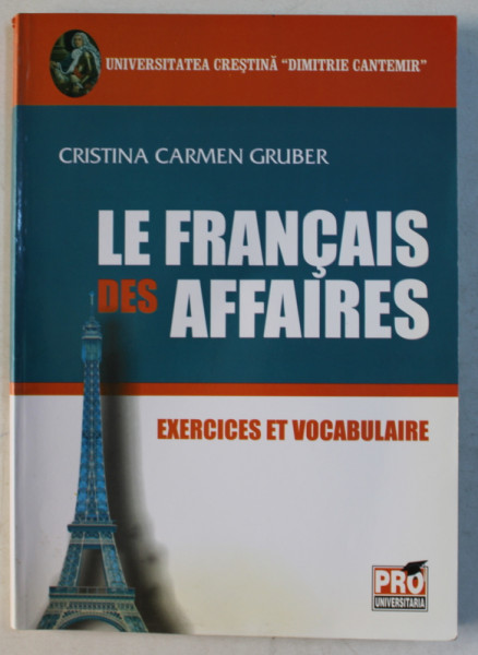 LES FRANCAIS DES AFFAIRES , EXERCICES ET VOCABULAIRE de CRISTINA CARMEN GRUBER , 2007