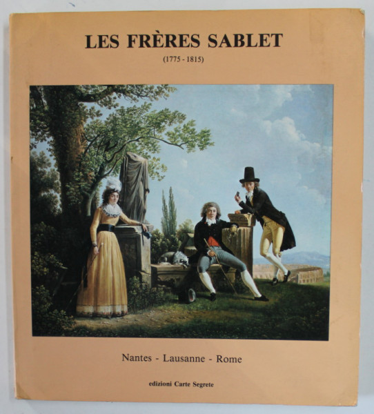 LES FRERES SABLET ( 1775 - 1815 ) , PEINTURES , DESSINS , GRAVURES , CATALOGUE DE L 'EXPOSITION , textes par ANNE VAN DE SANDT , 1985
