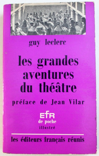 LES GRANDES AVENTURES DU THEATRE par GUY LECLERC, 1965