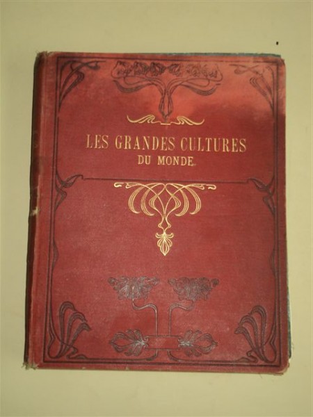 Les Grandes Cultures du Monde - leur histoire - leur exploitation - leur different usages, Van Someren Brand trad. de F. Rode, Paris, 1905