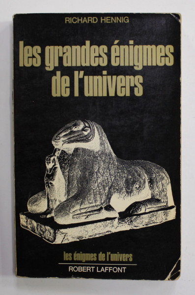 LES GRANDES ENIGMES DE L ' UNIVERS par RICHARD HENNIG , 1957 , PREZINTA URME DE UZURA SI DE INDOIRE