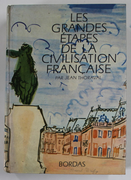 LES GRANDES ETAPES DE LA CIVILISATION FRANCAISE par JEAN THORAVAL ...JEAN LE SOLLEUZ , 1967