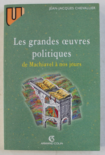 LES GRANDES OEUVRES POLITIQUES DE MACHIAVEL A NOS JOURS par JEAN  - JACQUES CHEVALIER , 1997