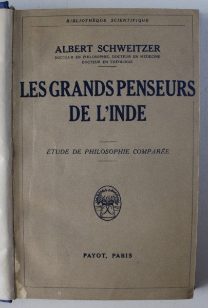 LES GRANDES PENSEURS DE L ' INDE - ETUDE DE PHILOSOPHIE COMPAREE par ALBERT SCHWEITZER , 1936