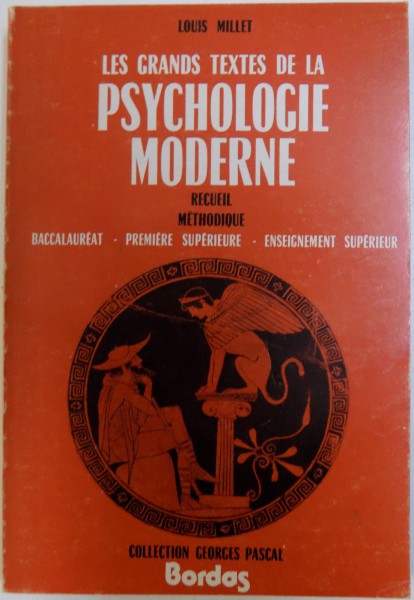 LES GRANDES  TEXTES DE LA PSYCHOLOGIE MODERNE  - RECUEIL METHODIQUE A L 'USAGE DES CANDIDATS BACCALAUREAT , PREMIERE SUPERIEURE , ENSEIGNEMENT SUPERIEUR par LOUIS MILLET , 1979