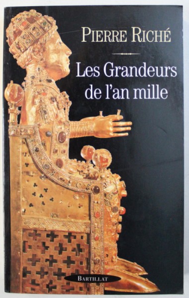 LES GRANDEURS DE L'AN MILLE par PIERRE RICHE , 1999