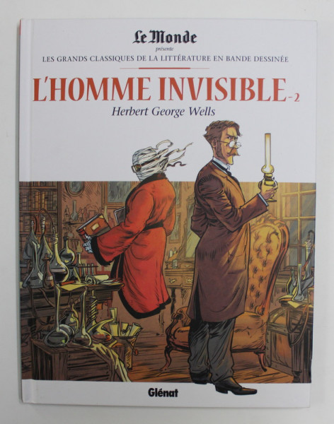 LES GRANDS CLASSIQUES DE LA LITTERATURE EN BANDE DESSINEE , L ' HOMME INVISIBLE - 2 par HERBERT GEORGE WELLS , 2018