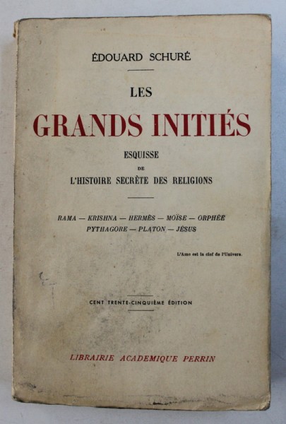 LES GRANDS INITIES ESQUISSE DE L'HISTOIRE SECRETE DES RELIGIONS par EDOUARD SCHURE, PARIS  1924