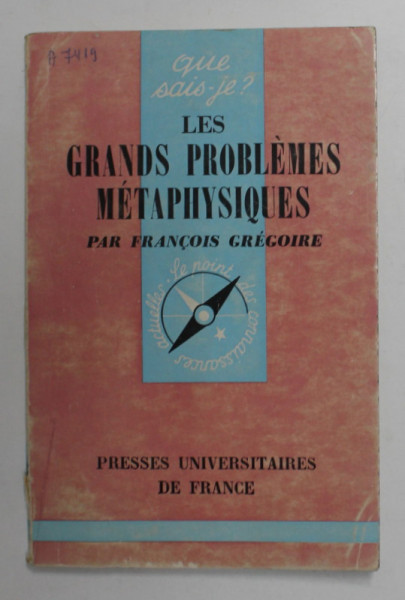 LES GRANDS PROBLEMES METAPHYSIQUE par FRANCOIS GREGOIRE , 1969