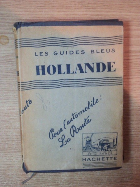 LES GUIDES BLEUS , HOLLANDE par MARCEL MONMARCHE , Paris 1933