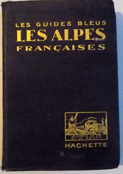 LES GUIDES BLEUS , LES ALPES FRANCAISES , 1925