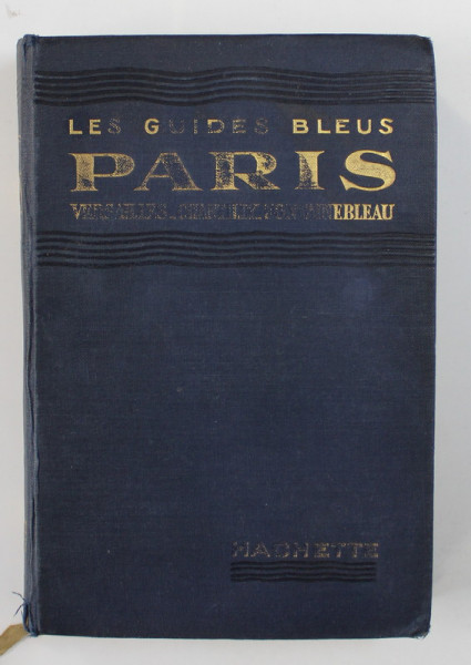 LES GUIDES BLEUS - PARIS - VERSAILLES , SAINT - GERMAIN , SAINT - DENIS , CHANTILLY , FONTAINEBLEAU , 1934