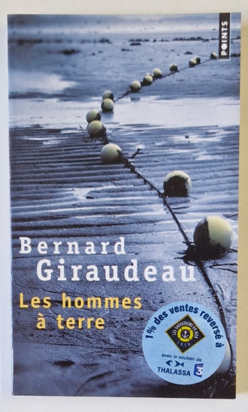 LES HOMMES A TERRE par BERNARD GIRAUDEAU , 2009