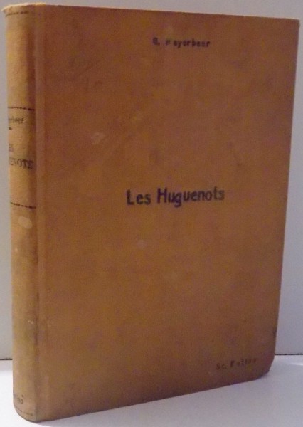 LES HUGUENOTS, OPERA EN CINQUE ACTES,  MUSIQUE DE G. MEYERBEER