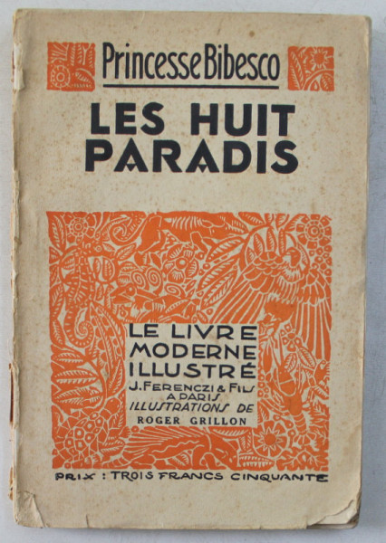 LES HUIT PARADIS , bois et dessins de ROGER GRILLON , par PRINCESSE BIBESCO , 1936