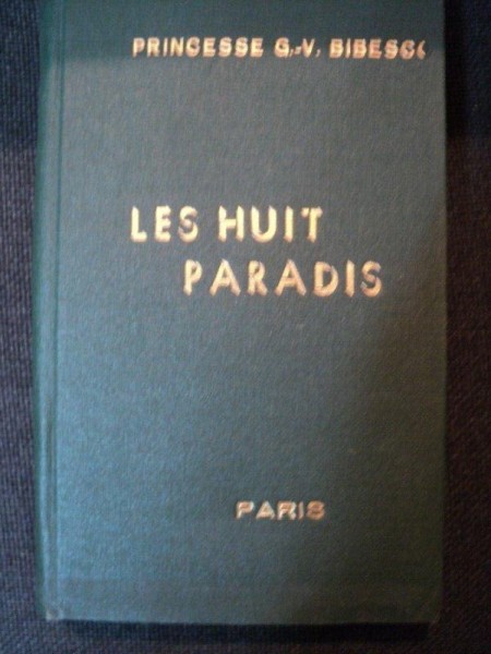 LES HUIT PARADIS, PERSE ASIE MINEURE CONSTANTINOPLE de PRINCESSE G.V. BIBESCO, PARIS 1908