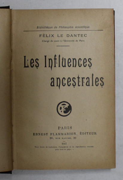 LES INFLUENCES ANCESTRALES par FELIX LE DANTEC , 1917