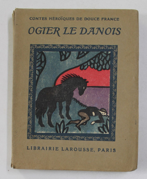 LES INFORTUNES D 'OGIER LE DANOIS , 4 planches en couleurs et 22 dessins par LAFORGE , EDITIE INTERBELICA