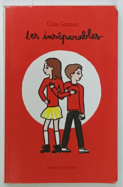 LES INSEPARABLES par COLAS GUTMAN , 2017