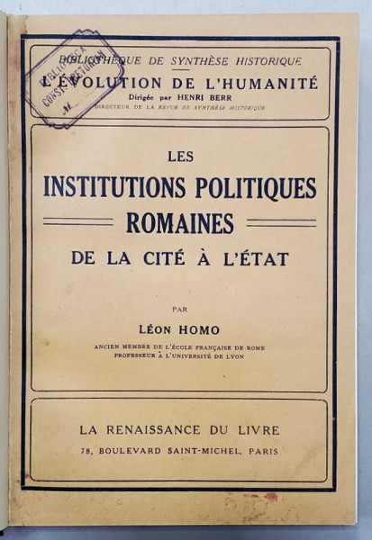 LES INSTITUTION POLITIQUES ROMAINES DE LA CITE A L 'ETAT par LEON HOMO , 1927