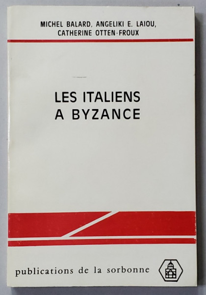 LES ITALIENS A BYZANCE par MICHEL  BALARD ...CATHERINE OTTEN - FROUX , 1987