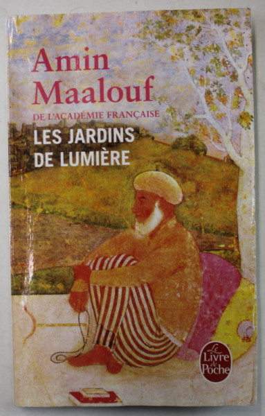 LES JARDINS DE LUMIERE par AMIN MAALOUF , 2017 , PREZINTA HALOURI DE APA *