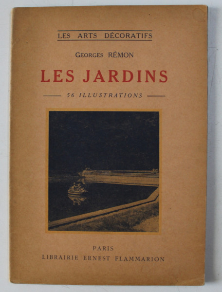LES JARDINS par GEORGES REMON , EDITIE INTERBELICA