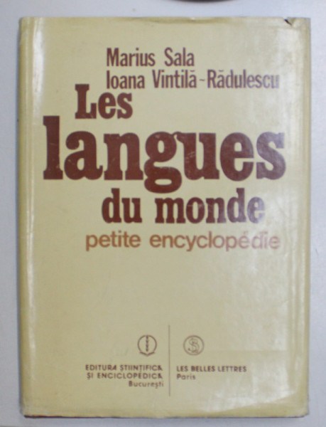 LES LANGUES DU MONDE - PETITE ENCYCLOPEDIE par MARIUS SALA , IOAN VINTILA RADULESCU , 1984