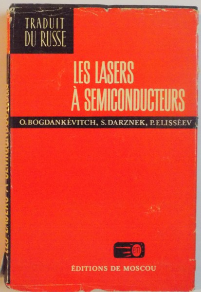 LES LASERS A SEMICONDUCTEURS de O. BOGDANKEVITCH, S. DARZNEK, P. ELISSEEV, 1979