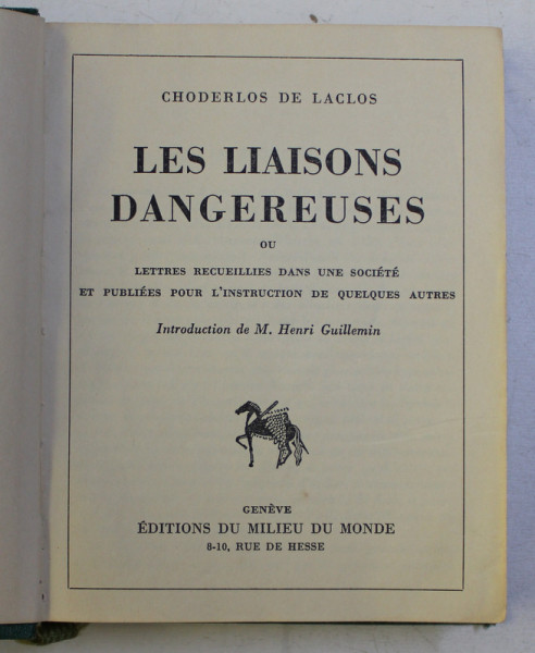 LES LIAISONS DAANGEREUSES par CHODERLOS DE LACLOS , EDITIE INTERBELICA