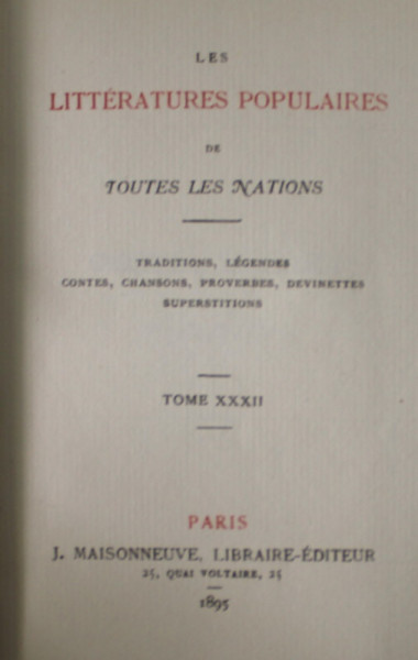 LES LITTERATURES POPULAIRES DE TOUTES LES NATIONS , TOME XXXII , 1895