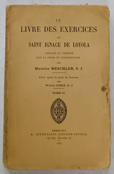 LES LIVRES DES EXERCICES de SAINT IGNACE DE LOYOLA , EXPLIQUE ...par MAURICE MESCHLER , TOME II , 1930