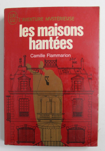 LES MAISONS HANTEES par CAMILLE FLAMMARION , 1972