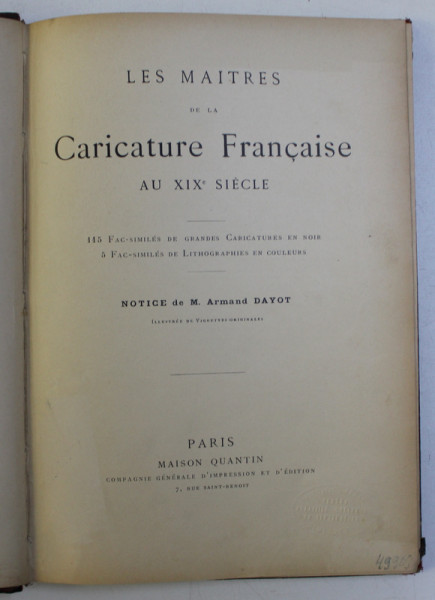 LES MAITRES DE LA CARICATURE FRANCAISE AU XIX e SIECLE , notice de M . ARMAND DAYOT , 1888