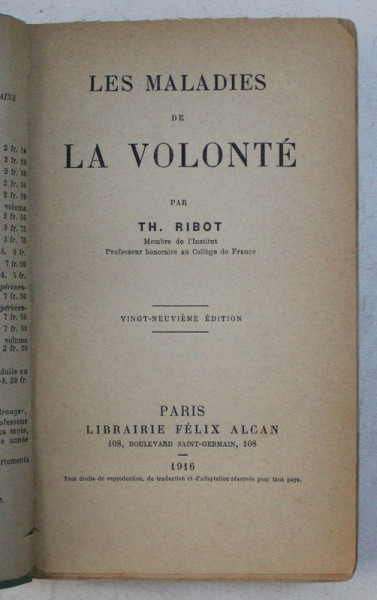 LES MALADIES DE LA VOLONTE , VINGT - NEUVIEME EDITION , par TH. RIBOT , 1916 *COTORUL SI COPERTA FATA REFACUTE