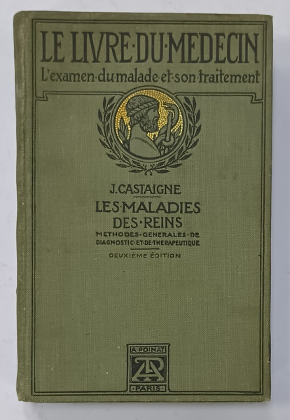LES MALADIES DES REINS par J. CASTAIGNE , 1918 , PREZINTA URME DE UZURA