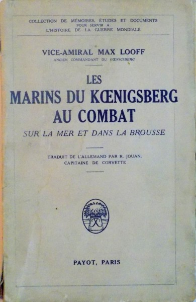 LES MARINS DU KOENIGSBERG AU COMBAT SUR LA MER ET DANS LA BROUSSE de VICE-AMIRAL MAX LOOFF, 1933