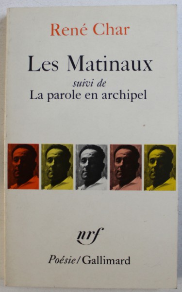 LES MATINAUX  - suivi de LA PAROLE EN ARCHIPEL par RENE CHAR , 1988