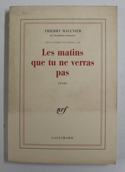 LES MATINS QUE TU NE VERRAS PAS , essai par THIERRY MAULNIER , 1989