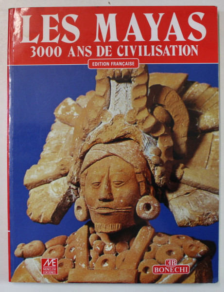 LES MAYAS , 3000 DE ANS DE CIVILISATION , EDITION FRANCAISE , 194 ILLUSTRATIONS EN COLEURS , ANII ' 2000