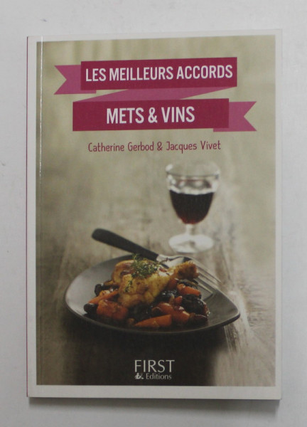 LES MEILLEURS ACCORDS - METS et VINS par CATHERINE GERBOD et JACQUES VIVET , 2014, FORMAT MIC