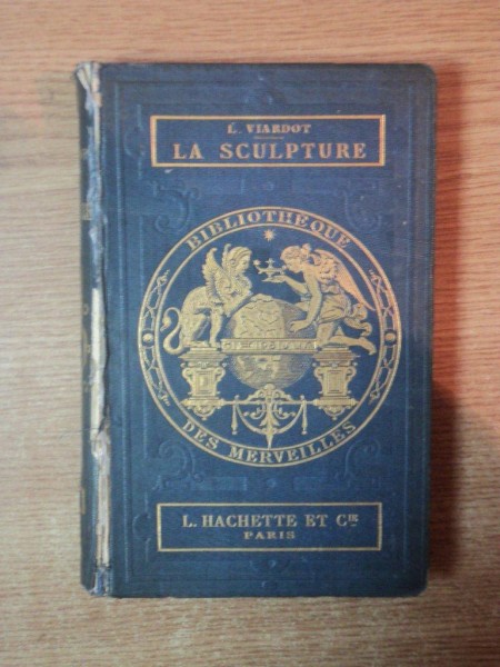 LES MERVEILLES DE LA SCULPTURE par LOUIS VIARDOT , Paris 1869