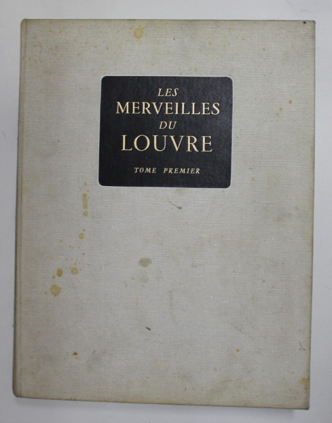 LES MERVEILLES DU LOUVRE , TOME PREMIER , 1958